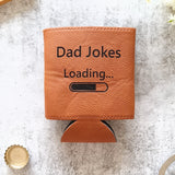 Dad Jokes Loading stubby holder. Leatherette Father's Day funny quote
