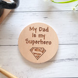 My Dad is my superhero Superman coaster engraved Father's Day quote