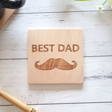 Best Dad Moustache Engraved wooden coaster Father's Dad quote