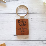 Drive safe we love you keyring