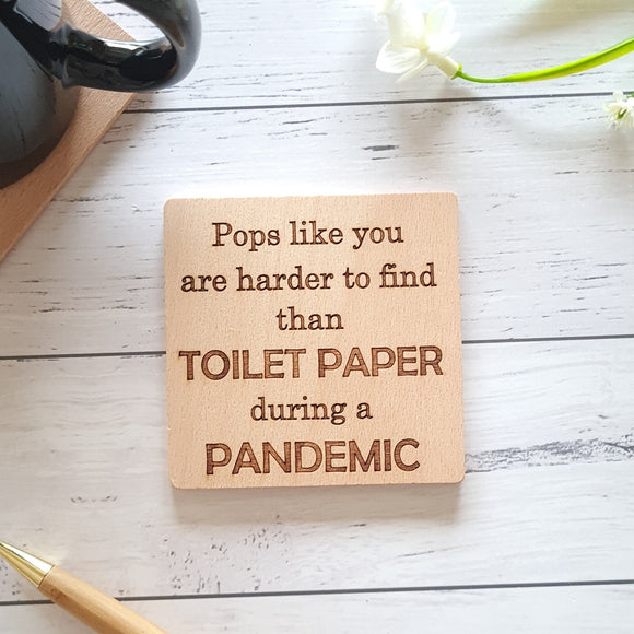 Pop gift for Father's Day. Pops like you are harder to find than toilet paper in a pandemic