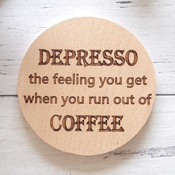 Coffee Lover coaster. Depresso the feeling you get when you run out of coffee. Engraved gift. 