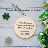 personalised message. Thank you for being the best teacher wooden engraved bauble