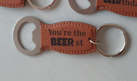 ''You're the Beer-st'' Bottle Opener